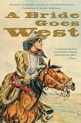 E-Book (pdf) Bride Goes West von Nannie T. Alderson, Helena Huntington Smith