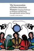 E-Book (pdf) Incarceration of Native American Women von Carma Corcoran
