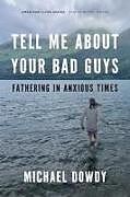 Couverture cartonnée Tell Me about Your Bad Guys de Michael Dowdy