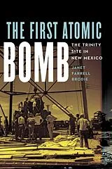 Kartonierter Einband (Kt) The First Atomic Bomb von Janet Farrell Brodie