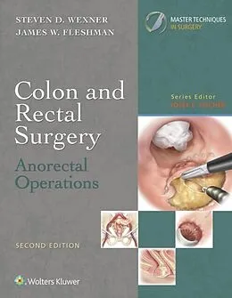 E-Book (epub) Colon and Rectal Surgery: Anorectal Operations von Steven D. Wexner, James W. Fleshman