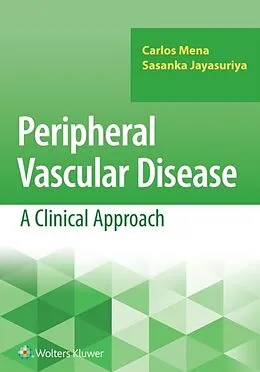 E-Book (epub) Peripheral Vascular Disease: A Clinical Approach von Carlos Mena, Sasanka Jayasuriya