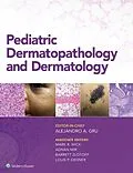 E-Book (epub) Pediatric Dermatopathology and Dermatology von Alejandro A. Gru, Mark Wick