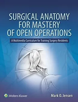 E-Book (epub) Surgical Anatomy for Mastery of Open Operations von Mark O. Jensen