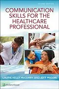 E-Book (epub) Communication Skills for the Healthcare Professional von Laurie McCorry, Jeff Mason