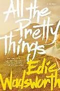 Couverture cartonnée All the Pretty Things de Edie Wadsworth