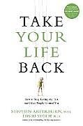 Kartonierter Einband Take Your Life Back von Stephen Arterburn