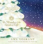Fester Einband The Wonder of the Greatest Gift von Ann Voskamp