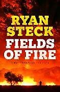 Couverture cartonnée Fields of Fire de Ryan Steck