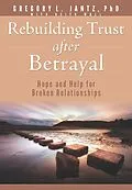 E-Book (epub) Rebuilding Trust after Betrayal von Gregory L. Jantz Ph. D.