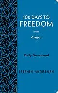 E-Book (epub) 100 Days to Freedom from Anger von Stephen Arterburn