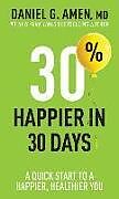 Couverture cartonnée 30% Happier in 30 Days de Amen MD Daniel G