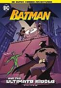 Kartonierter Einband Batman and the Ultimate Riddle von Michael Anthony Steele
