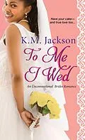 E-Book (epub) To Me I Wed von K. M. Jackson
