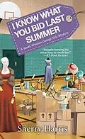 E-Book (epub) I Know What You Bid Last Summer von Sherry Harris