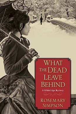 Kartonierter Einband WHAT THE DEAD LEAVE BEHIND von Rosemary Simpson