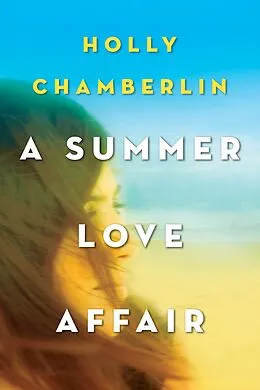 ePUB A Summer Love Affair von Holly Chamberlin