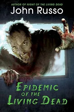 E-Book (epub) Epidemic of the Living Dead von John Russo