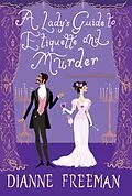 E-Book (epub) A Lady's Guide to Etiquette and Murder von Dianne Freeman