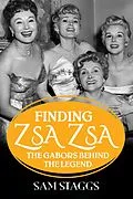 E-Book (epub) Finding Zsa Zsa von Sam Staggs