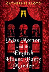 eBook (epub) Miss Morton and the English House Party Murder de Catherine Lloyd