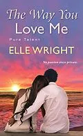 E-Book (epub) The Way You Love Me von Elle Wright