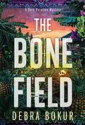E-Book (epub) The Bone Field von Debra Bokur