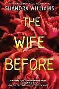 Kartonierter Einband (Kt) The Wife Before von Shanora Williams