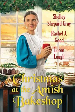 E-Book (epub) Christmas at the Amish Bakeshop von Shelley Shepard Gray, Rachel J. Good, Loree Lough