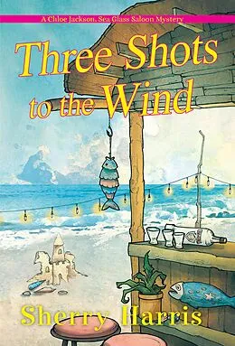 E-Book (epub) Three Shots to the Wind von Sherry Harris