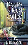 E-Book (epub) Death by Iced Coffee von Alex Erickson
