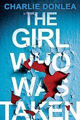 Kartonierter Einband (Kt) The Girl Who Was Taken von Charlie Donlea