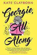 E-Book (epub) Georgie, All Along von Kate Clayborn