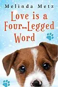 E-Book (epub) Love Is a Four-Legged Word von Melinda Metz