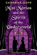 E-Book (epub) Miss Morton and the Spirits of the Underworld von Catherine Lloyd