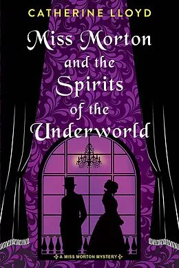 E-Book (epub) Miss Morton and the Spirits of the Underworld von Catherine Lloyd