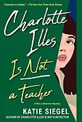 E-Book (epub) Charlotte Illes Is Not a Teacher von Katie Siegel