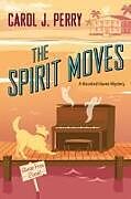 Couverture cartonnée The Spirit Moves de Carol J. Perry