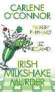 Couverture cartonnée Irish Milkshake Murder de Carlene O'Connor, Peggy Ehrhart, Liz Ireland