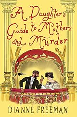 Livre Relié A Daughter's Guide to Mothers and Murder de Dianne Freeman