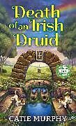 Couverture cartonnée Death of an Irish Druid de Catie Murphy