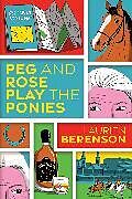 Couverture cartonnée Peg and Rose Play the Ponies de Laurien Berenson