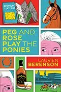 E-Book (epub) Peg and Rose Play the Ponies von Laurien Berenson