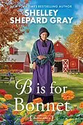 E-Book (epub) B Is for Bonnet von Shelley Shepard Gray