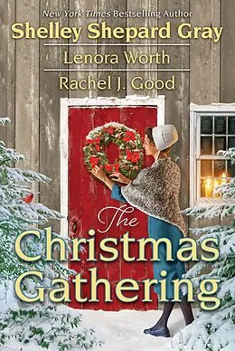 E-Book (epub) The Christmas Gathering von Shelley Shepard Gray, Rachel J. Good, Lenora Worth