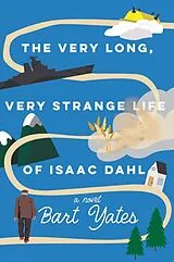 Kartonierter Einband (Kt) The Very Long, Very Strange Life of Isaac Dahl von Bart Yates