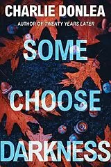 Kartonierter Einband Some Choose Darkness von Charlie Donlea