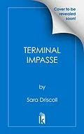 E-Book (epub) Terminal Impasse von Sara Driscoll