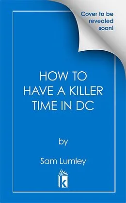 E-Book (epub) How to Have a Killer Time in DC von Sam Lumley