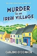 Couverture cartonnée Murder in an Irish Village de Carlene O'Connor